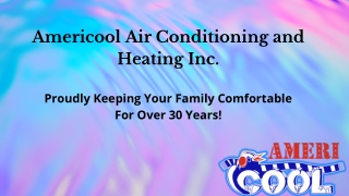 Americool Air Conditioning and Heating Inc.