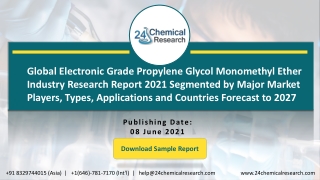 Global Electronic Grade Propylene Glycol Monomethyl Ether Industry Research Report 2021 Segmented by Major Market Player