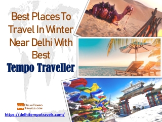 Best places to travel in WInter near Delhi with best tempo traveller