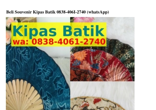 Beli Souvenir Kipas Batik Ô8ᣮ8-ԿÔϬI-ᒿᜪԿÔ[WhatsApp]