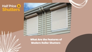 What Are the Features of Modern Roller Shutters