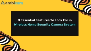 8 Essential Features To Look For in Wireless Home Security Camera System