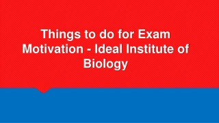 Things to do for Exam Motivation - Ideal Institute of Biology