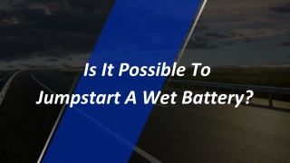 Is It Passable To Jump-start A Wet Battery_