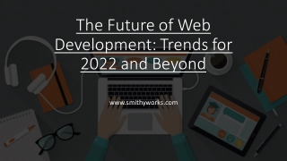 The Future of Web Development Trends for 2022 and Beyond