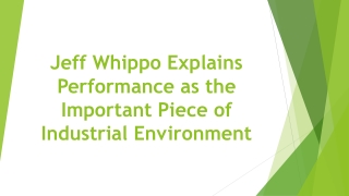 Jeff Whippo Explains Performance as the Important Piece of Industrial Environment