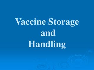 Vaccine Storage and Handling