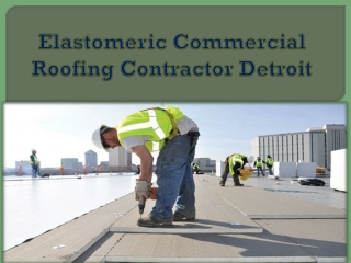 Elastomeric Commercial Roofing Contractor Detroit