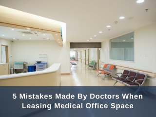 5 Mistakes Made By Doctors When Leasing Medical Office Space