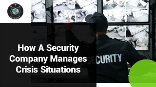 How A Security Company Manages Crisis Situations
