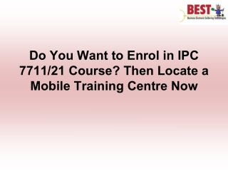 Do You Want to Enrol in IPC 7711