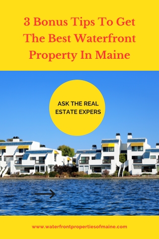 3 Bonus Tips To Get The Best Waterfront Property in Maine