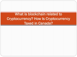 What is blockchain related to Cryptocurrency How Is Cryptocurrency Taxed in Canada