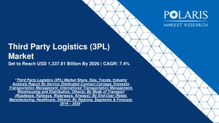 Third Party Logistics (3PL) Market Size, Share, Trend & Growth Forecast to 2026