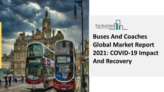 Buses And Coaches Market Report 2021 – Size, Share And Trends Forecast 2030