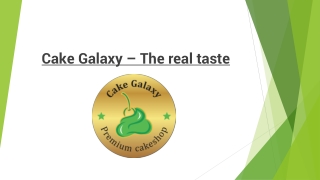 Cake Galaxy – The real taste PPT