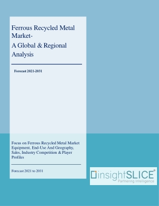 Ferrous Recycled Metal Market Share, Trends, Analysis and Forecasts, 2021 - 2031