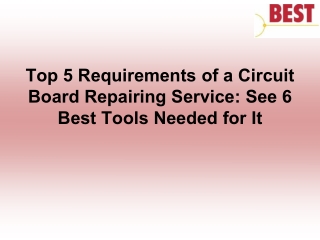 Top 5 Requirements of a Circuit Board Repairing Service