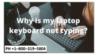 Laptop keyboard Support 1–800–319–5804, Laptop keyboard not typing or working.