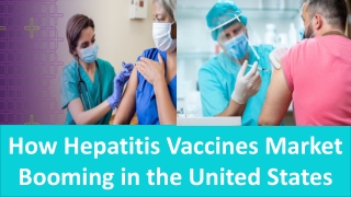 How Hepatitis Vaccines Market Booming in the United States