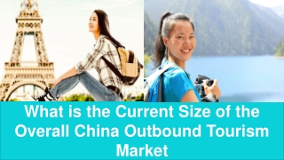What is the Current Size of the Overall China Outbound Tourism Market