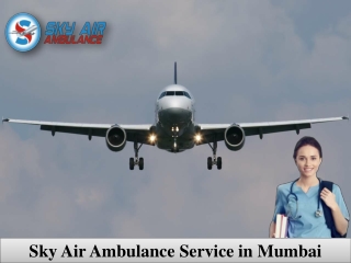 Hire Air Ambulance in Mumbai with Full ICU Setup by Sky
