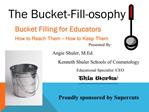 Bucket Filling for Educators How to Reach Them How to Keep Them