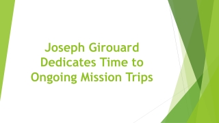 Joseph Girouard Dedicates Time to Ongoing Mission Trips