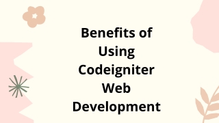 Benefits of Using Codeigniter Web Development