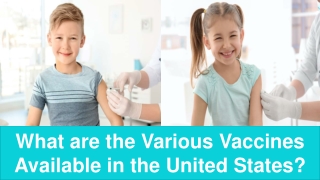 What are the Various Vaccines Available in the United States?