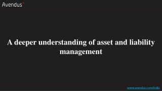 A deeper understanding of asset and liability management