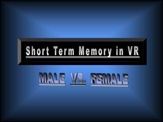 Short Term Memory in VR