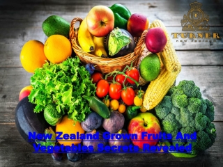 New Zealand Grown Fruits And Vegetables Secrets Revealed