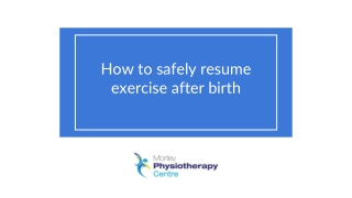 Ways to Safely Resume Exercise After Giving Birth - Morley Physiotherapy Centre