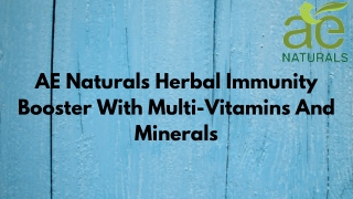 AE Naturals Herbal Immunity Booster With Multi-Vitamins And Minerals | AE Natura