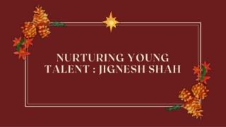 Nurturing young Talent  Jignesh Shah