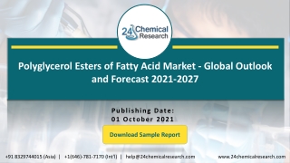 Polyglycerol Esters of Fatty Acid Market - Global Outlook and Forecast 2021-2027
