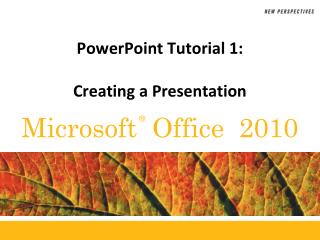 PowerPoint Tutorial 1: Creating a Presentation