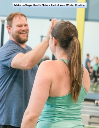 Make In-Shape Health Clubs a Part of Your Winter Routine