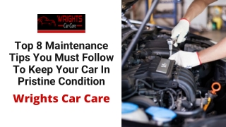 Top 8 Maintenance Tips You Must Follow To Keep Your Car In Pristine Condition