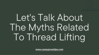 Let's Talk About The Myths Related To Thread Lifting