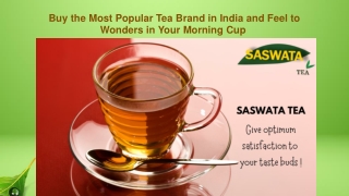 Buy the Most Popular Tea Brand in India and Feel to Wonders in Your Morning Cup 