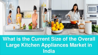 What is the Current Size of the Overall Large Kitchen Appliances Market in India