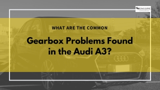 What are the Common Gearbox Problems Found in the Audi A3