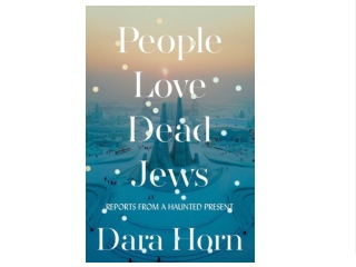 people love dead jews reports from a haunted present