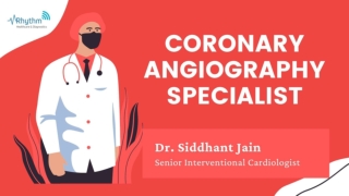 Best Angiography By Dr Siddhant Jain - Cardiologist Indore