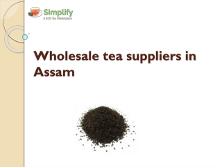 Wholesale tea suppliers in Assam