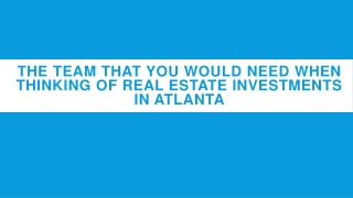 The Team That You Would Need When Thinking Of Real Estate Investments In Atlanta