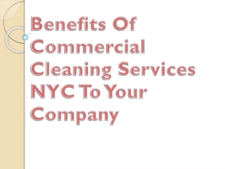Benefits Of Commercial Cleaning Services NYC To Your Company