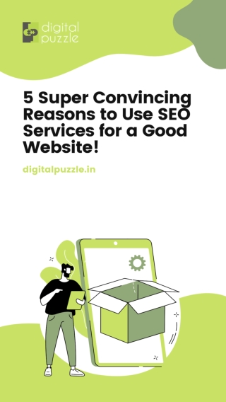 5 Super Convincing Reasons to Use SEO Services for a Good Website!